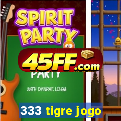 333 tigre jogo